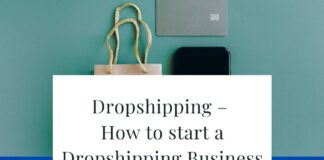 Dropshipping – How to start a Dropshipping Business Dropshipping – How to start a Dropshipping Business