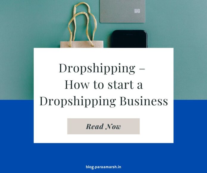Dropshipping – How to start a Dropshipping Business