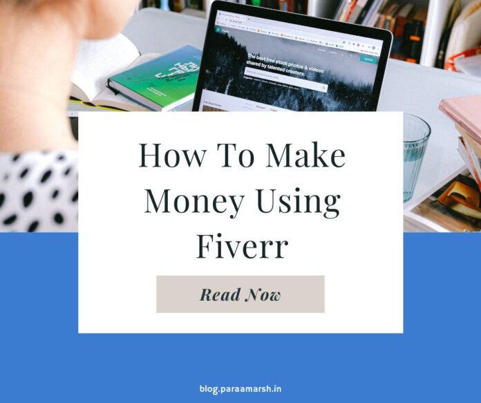 How To Make Money Using Fiverr