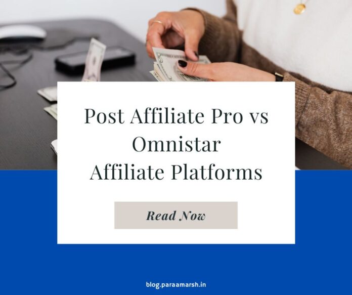 Post Affiliate Pro vs Omnistar Affiliate Platforms